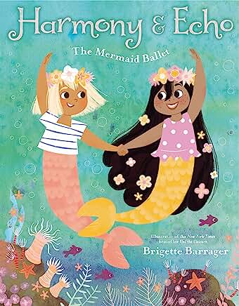 Harmony & Echo The Mermaid Ballet Book