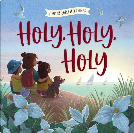 Holy, Holy, Holy, Hymns For Little Ones