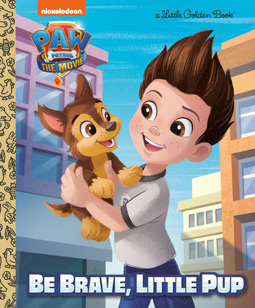 Paw Patrol The Movie: Be Brave, Little Puppy Book