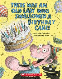There Was An Old Lady Who Swallowed A Birthday Cake