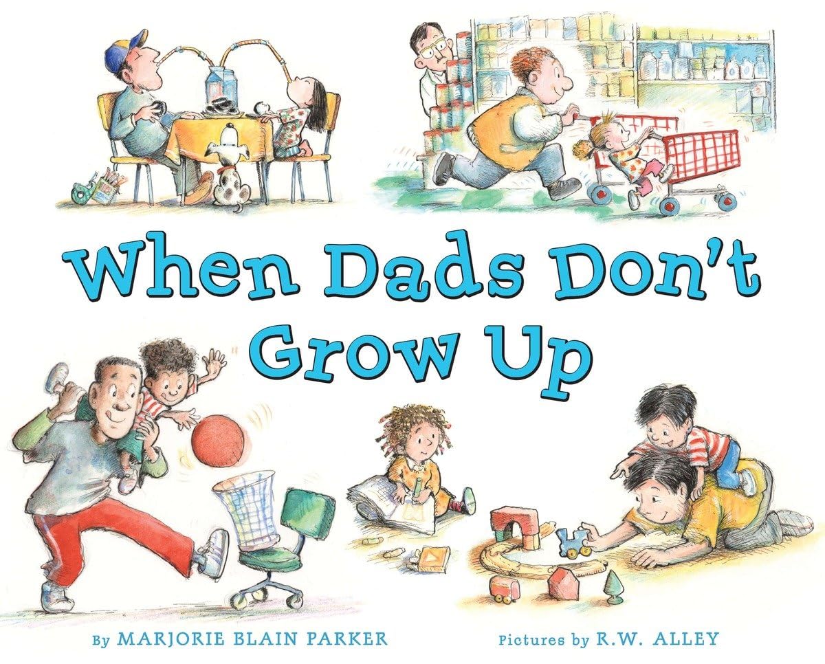 When Dads Don’t Grow Up Book