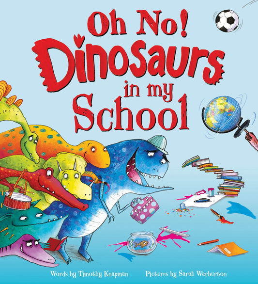 Oh No! Dinosaurs In My School
