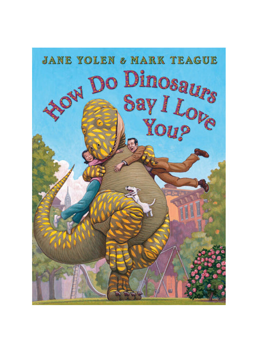 How Do Dinosaurs Say I Love You
