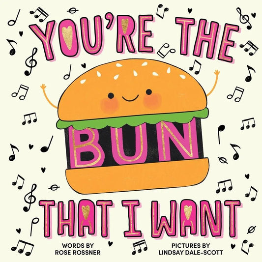 You're the Bun That I Want Hardcover Book