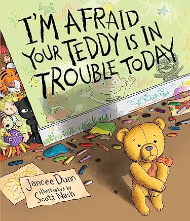 I’m Afraid Your Teddy Is In Trouble Today Book