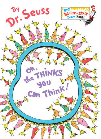 Oh, The Thinks You Can Think! Board Book